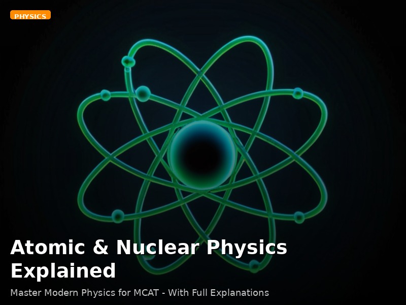 Atomic & Nuclear Physics Explained