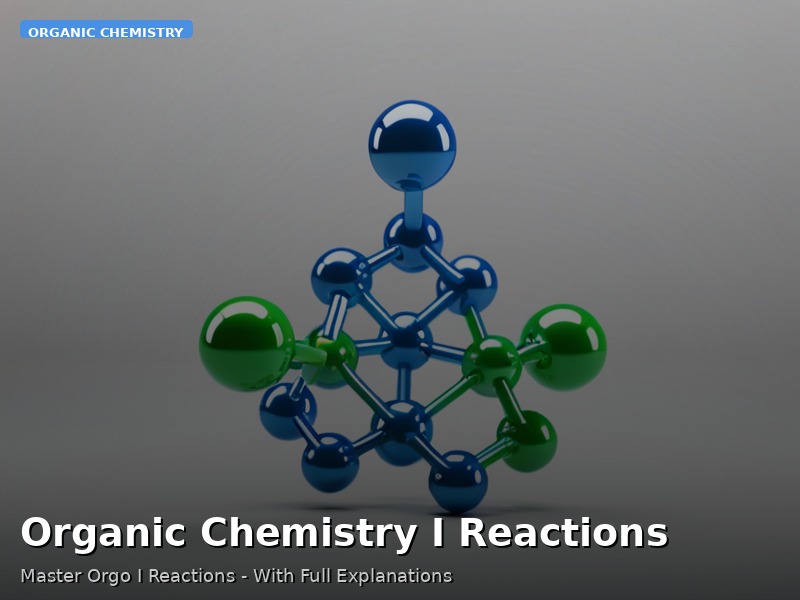 Organic Chemistry I Reactions