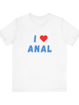 I Love Anal Shirt