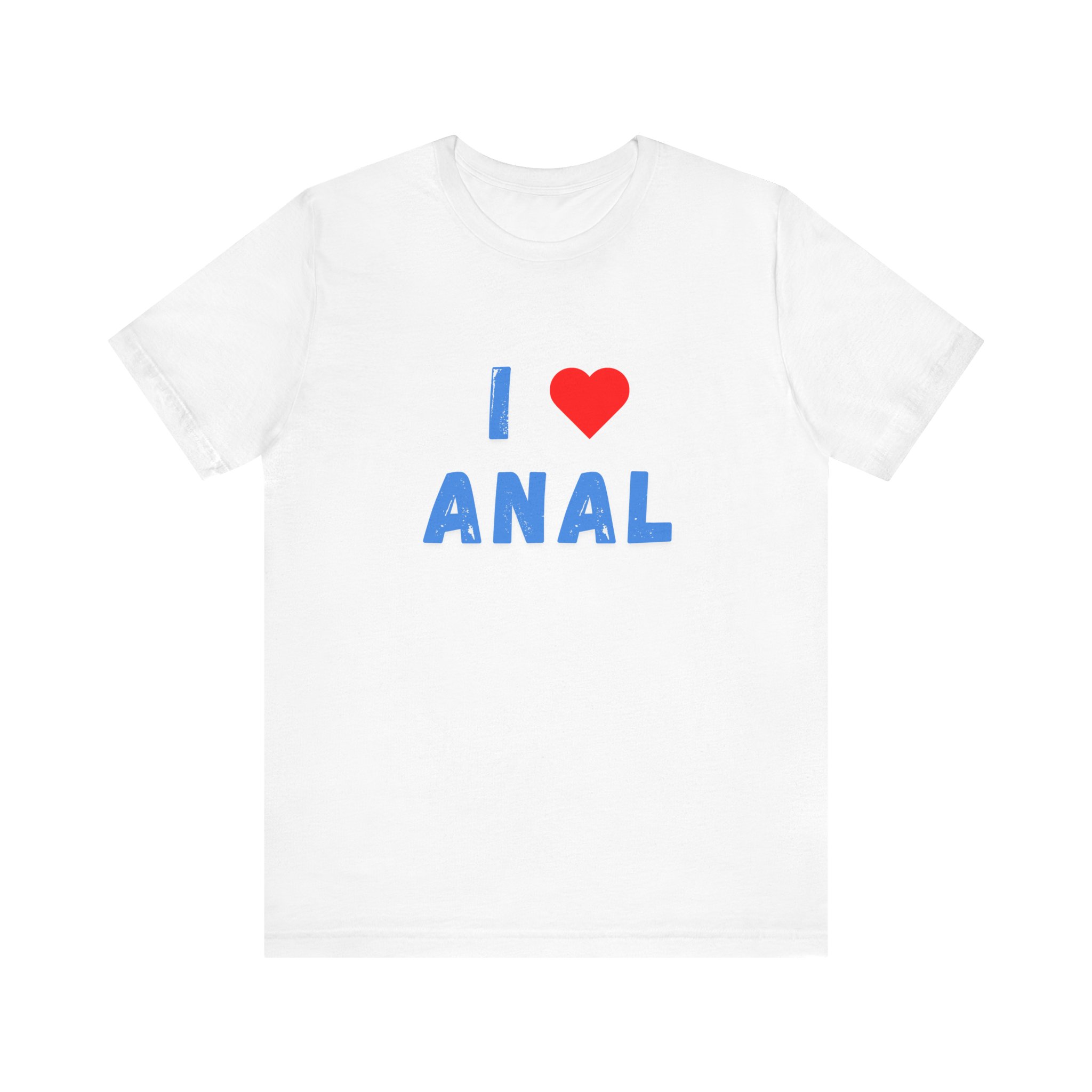 I Love Anal Shirt